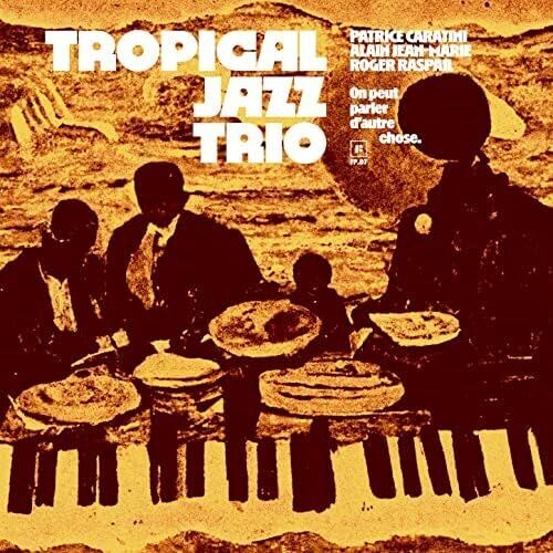 TROPICAL JAZZ TRIO (LP) - On Peut Parler D'autre Chose