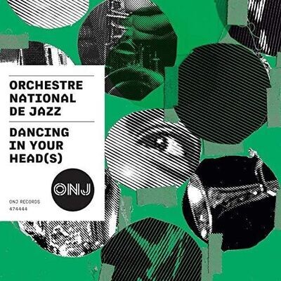 ORCHESTRE NATIONAL DE JAZZ - Dancing In Your Head(s) ORCHESTRE NATIONAL DE JAZZ - Dancing In Your Head(s)