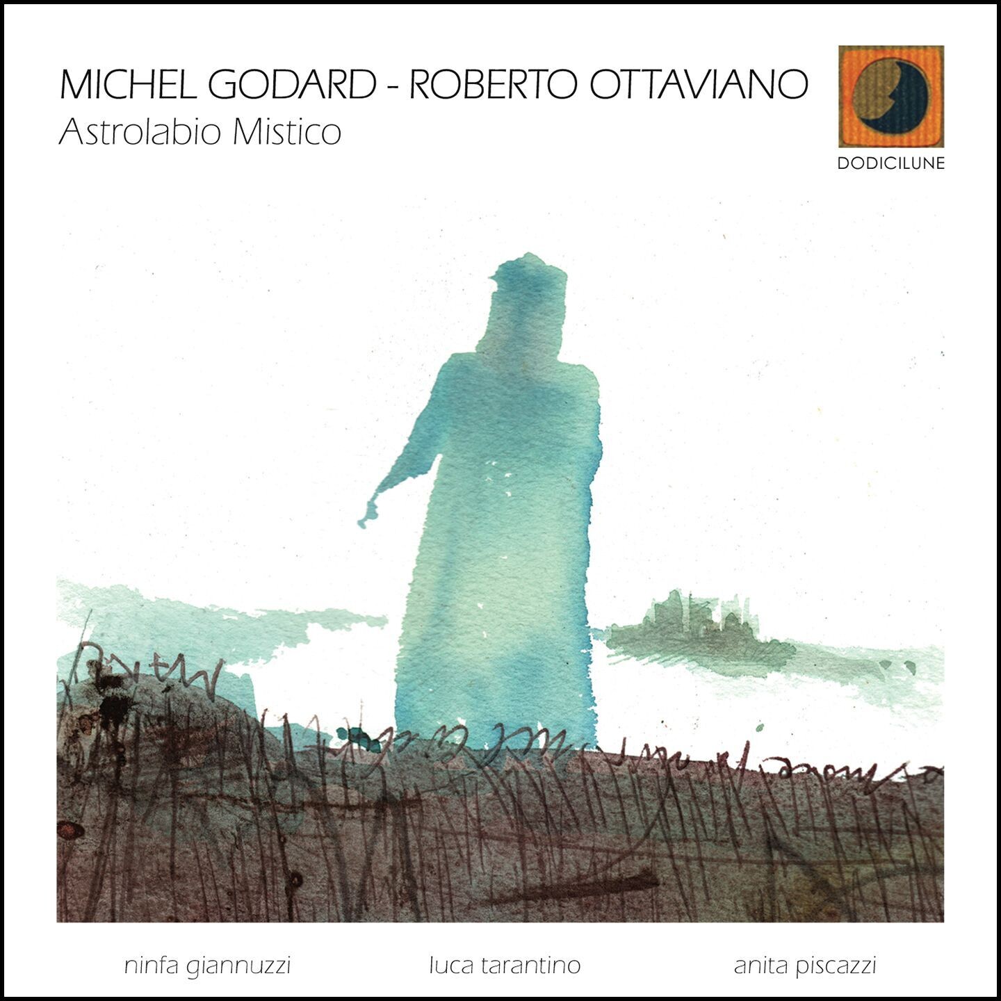 MICHEL GODARD & ROBERTO OTTAVIANO - Astrolabio Mistico