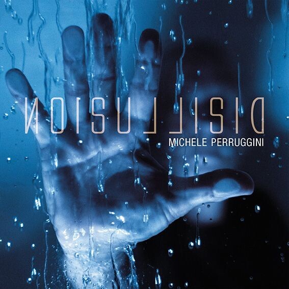 MICHELE PERRUGGINI - Disillusion