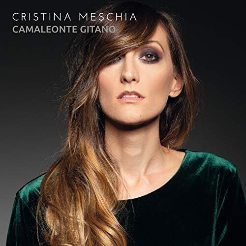 CRISTINA MESCHIA - Camaleonte Gitano