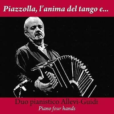DUO PIANISTICO ALLEVI/GUIDI - Piazzolla L'Anima Tango