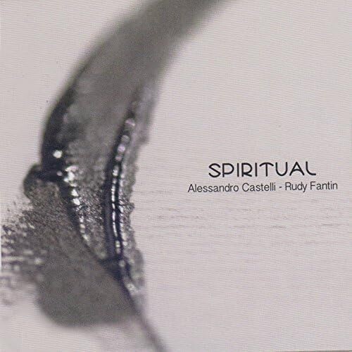ALESSANDRO CASTELLI / RUDY FANTIN - Spiritual