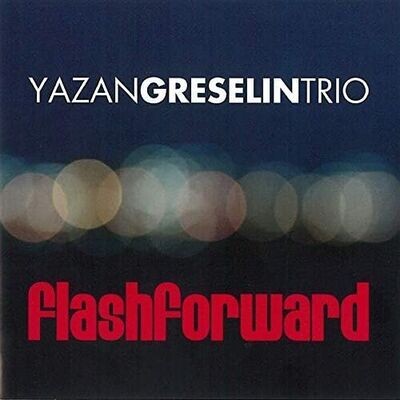 YAZAN GRESELIN TRIO - Flashforward