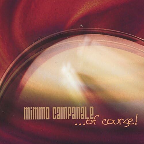 MIMMO CAMPANALE - Of Course!