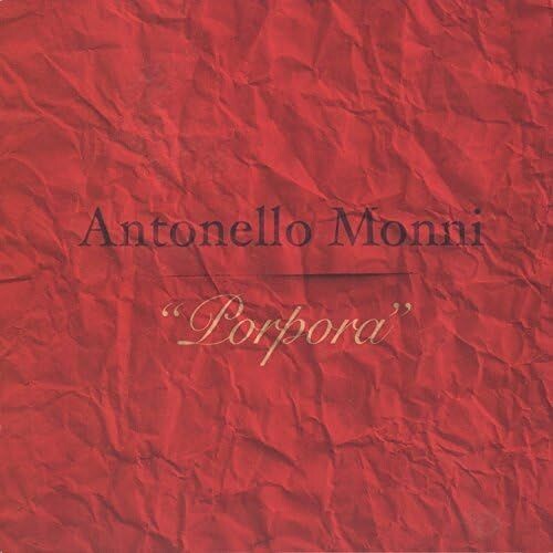 ANTONELLO MONNI - Porpora