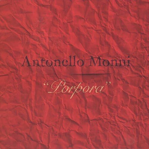 ANTONELLO MONNI - Porpora