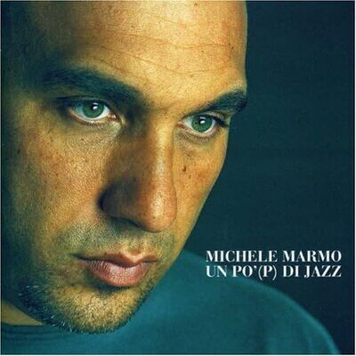 MICHELE MARMO - Un Po' (P) Di Jazz