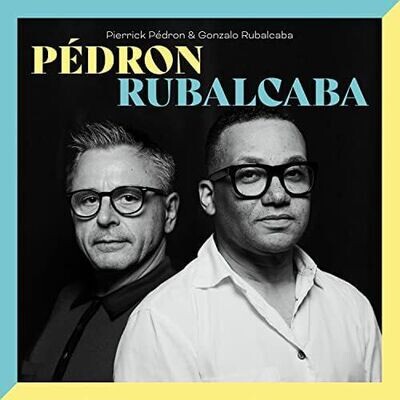 PIERRICK PEDRON & GONZALO RUBALCABA - Pédron Rubalcaba