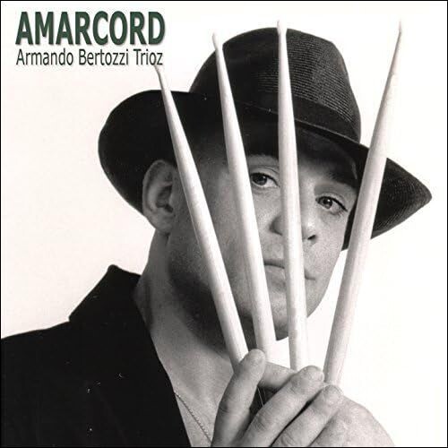 ARMANDO BERTOZZI TRIOZ - Amarcord