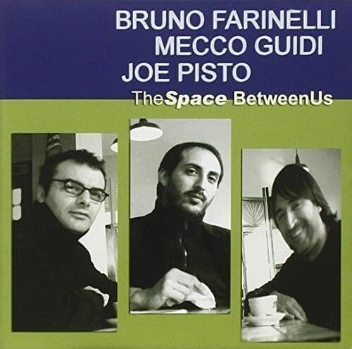 B. FARINELLI / M. GUIDI / J. PISTO - The Space Between Us