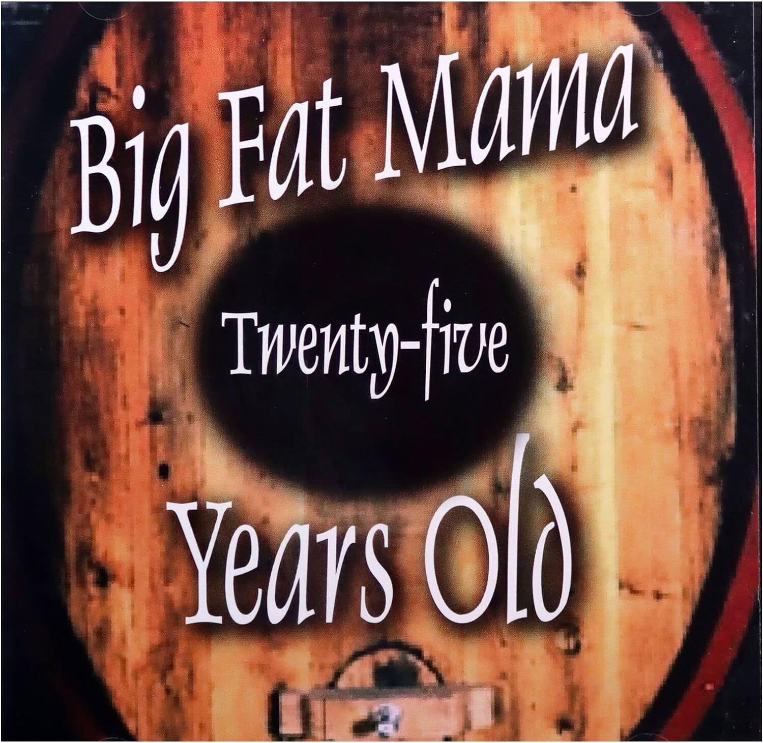 BIG FAT MAMA - Twenty-Five Years Old