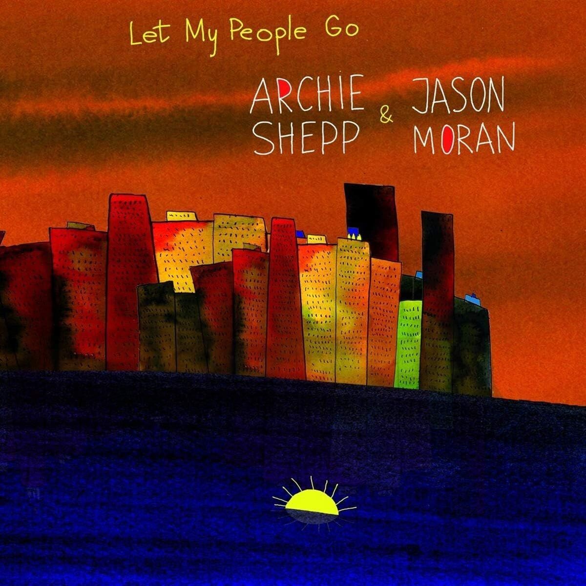 ARCHIE SHEPP & JASON MORAN - Let My People Go