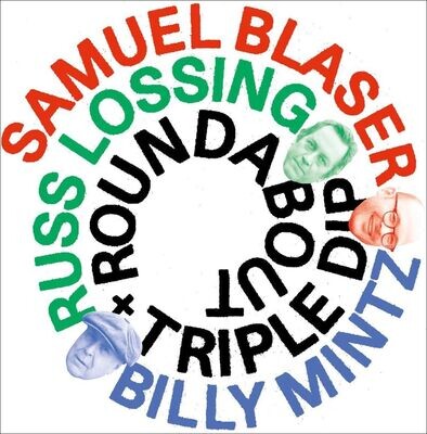 SAMUEL BLASER & RUSS LOSSING (2CD) - Roundabout + Triple Dip SAMUEL BLASER & RUSS LOSSING (2CD) - Roundabout + Triple Dip