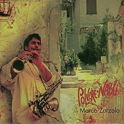 MARCO ZURZOLO - Polvere Di Napoli