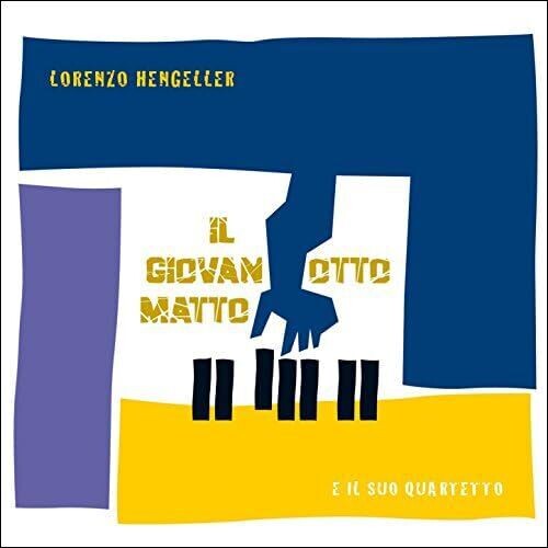 LORENZO HENGELLER & SUO QUARTETTO - Il Giovanotto Matto