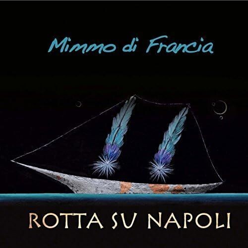 MIMMO DI FRANCIA - Rotta Su Napoli