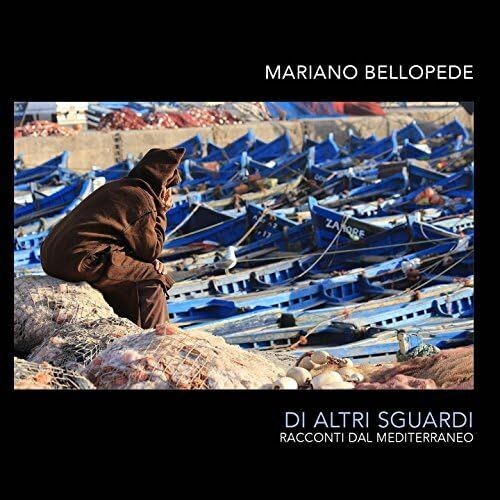 MARIANO BELLOPEDE - Di Altri Sguardi