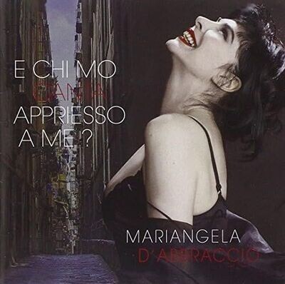 MARIANGELA D'ABBRACCIO - E Chi Mo Canta Appriesso A Me?