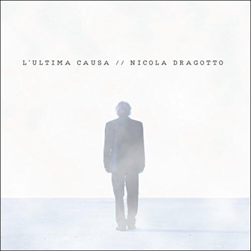 NICOLA DRAGOTTO - L'Ultima Causa
