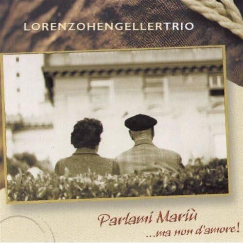 LORENZO HENGELLER TRIO - Parlami Mariù …ma non d'amore!