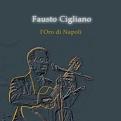 FAUSTO CIGLIANO - L'Oro Di Napoli