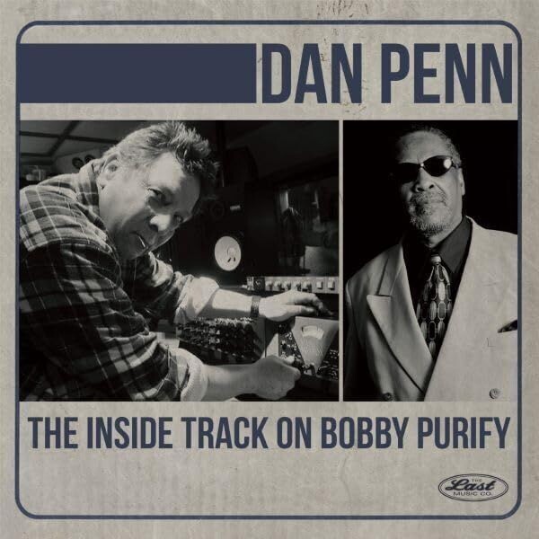 DAN PENN - The Inside Track On Bobby Purify