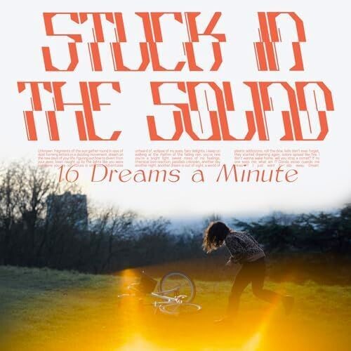 STUCK IN THE SOUND - 16 Dreams A Minute