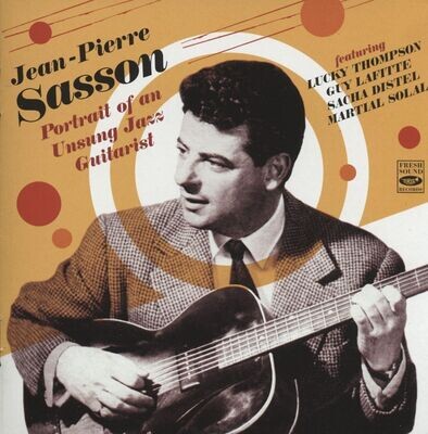 JEAN-PIERRE SASSON (2CD) - Portrait Of An Unsung Jazz Guitarist