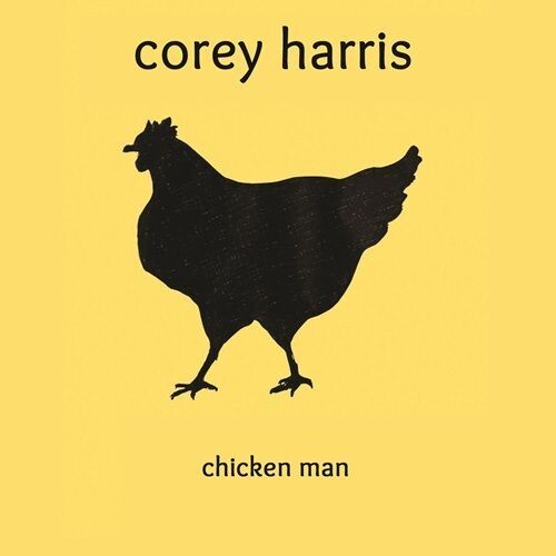 COREY HARRIS - Chicken Man