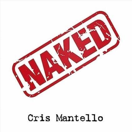 CRIS MANTELLO - Naked