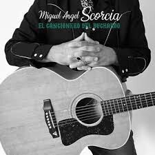 MIGUEL ANGEL SCORCIA - El Cancionero Del Buckaroo