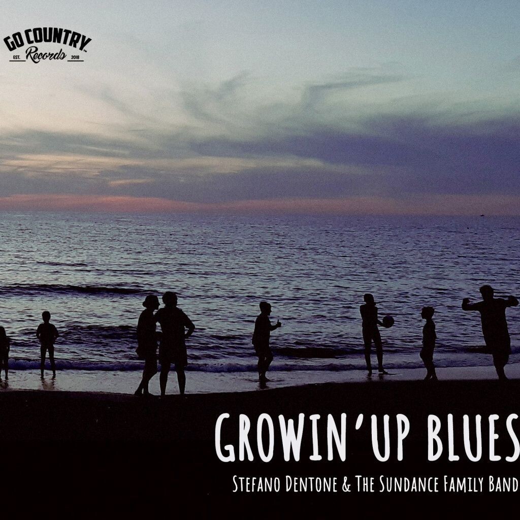 STEFANO DENTONE & THE SUNDANCE FAMILY BAND - Growin' Up Blues