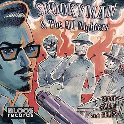 SPOOKYMAN & THE ALL NIGHTERS - Blood Sweat And tears