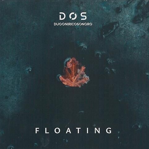 DOS - DUO ONIRICO SONORO - Floating