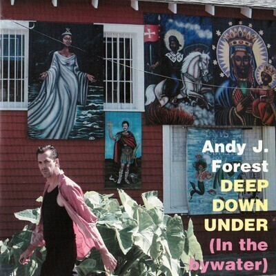 Andy J. Forest - Deep Down Under Andy J. Forest - Deep Down Under