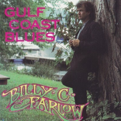 Billy C. Farlow - Gulf Coast Blues