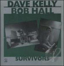 Dave Kelly & Bob Hall - Survivors