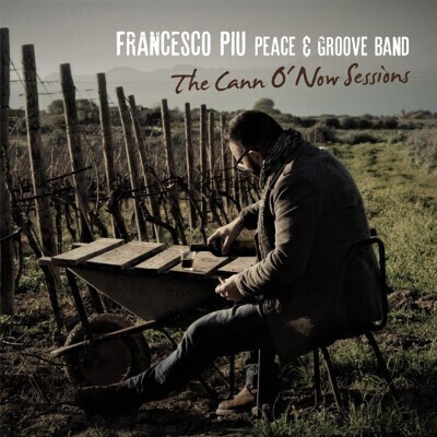 Francesco Piu & Peace & Groove Band - The Cann O' Now Sessions (Rsd)