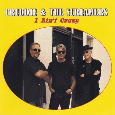 Freddie & The Screamers - I Ain't Crazy