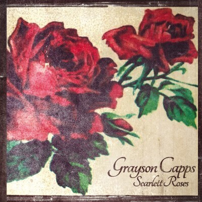 Grayson Capps - Scarlett Rose