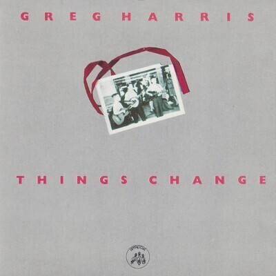 Greg Harris - Things Change