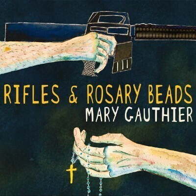 Mary Gauthier - Rifles And Rosary Beads