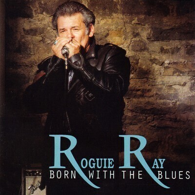 Roguie Ray - Born With The Blues