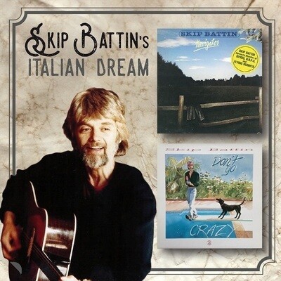 Skip Battin's Italian Dream (2CD) - Navigator / Don't Go Crazy / Live In Bolzano 1988