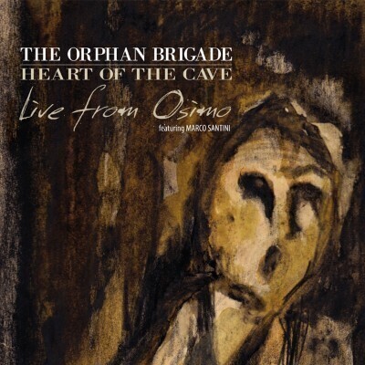 The Orphan Brigade (Rsd) - Heart Of The Cave (Live From Osimo)