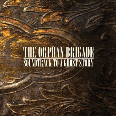 The Orphan Brigade - Soundtrack To A Ghost Story