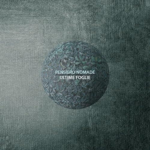 PENSIERO NOMADE - Ultime Foglie