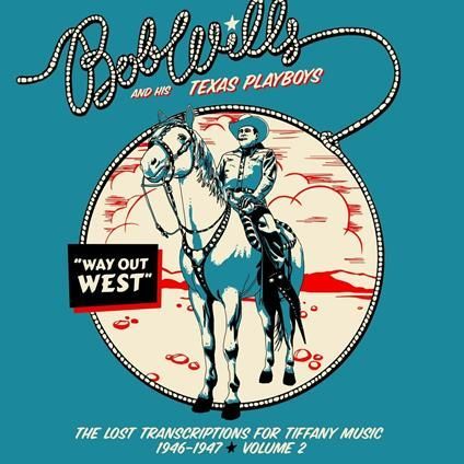 BOB WILLIS & HIS TEXAS PLAYBOYS (2CD) - Way Out West