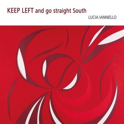 LUCIA IANNIELLO - KEEP LEFT and go straight South
